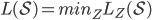 L(\mathcal{S})=min_ZL_Z(\mathcal{S})